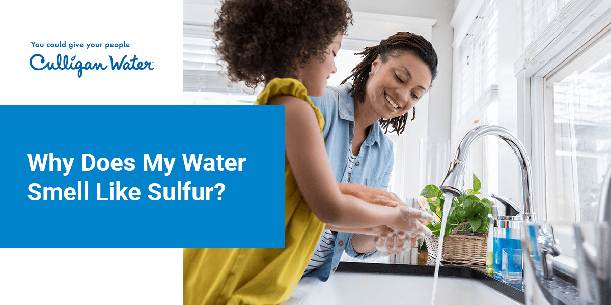 Why Does My Water Smell Like Sulfur?